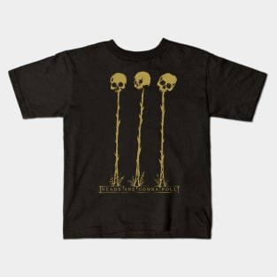 Heads Are Gonna Roll (gold version) Kids T-Shirt